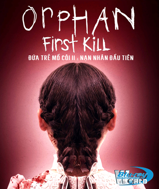 B5522. Orphan First Kill 2022 - Đứa Trẻ Mồ Côi 2: Nạn Nhân Đầu Tiên 2D25G (DTS-HD MA 7.1)